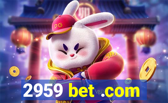 2959 bet .com